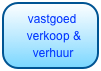 vastgoed
verkoop & verhuur